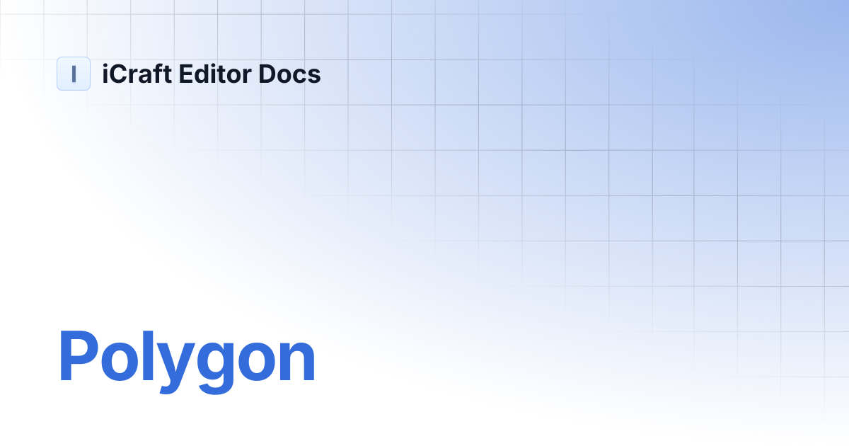 Polygon | iCraft Editor Docs