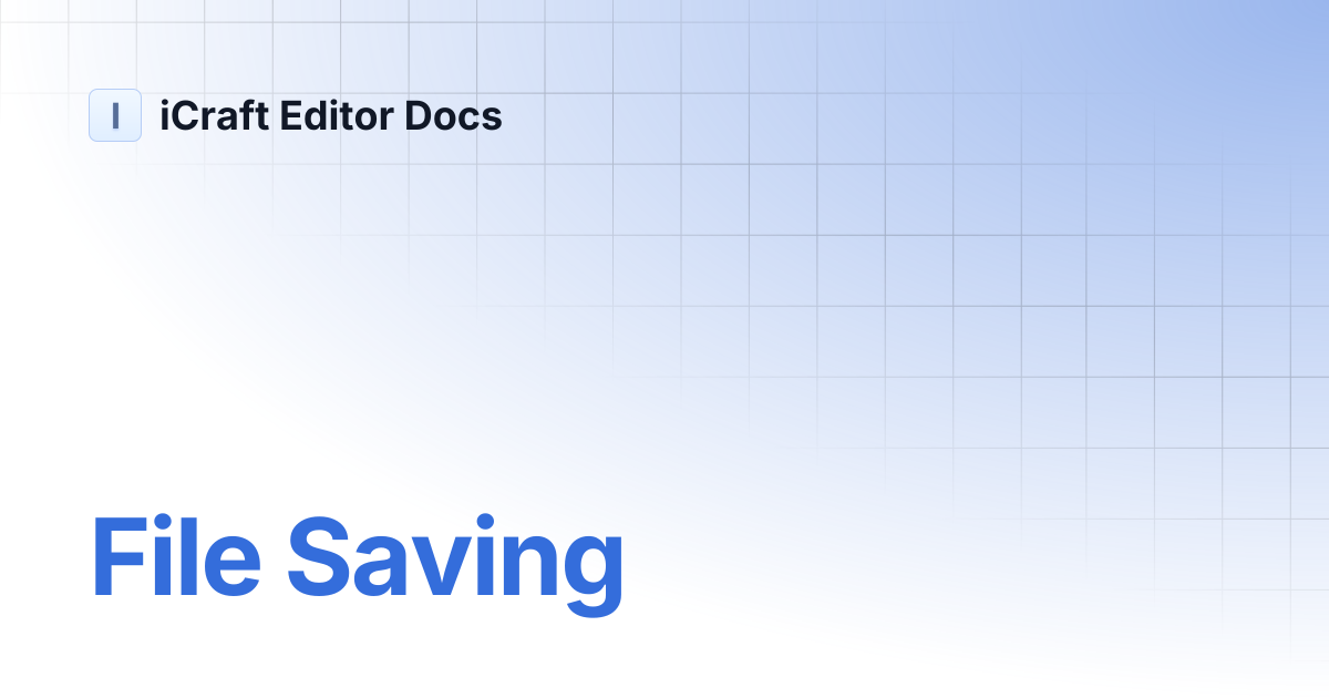 File Saving | iCraft Editor Docs